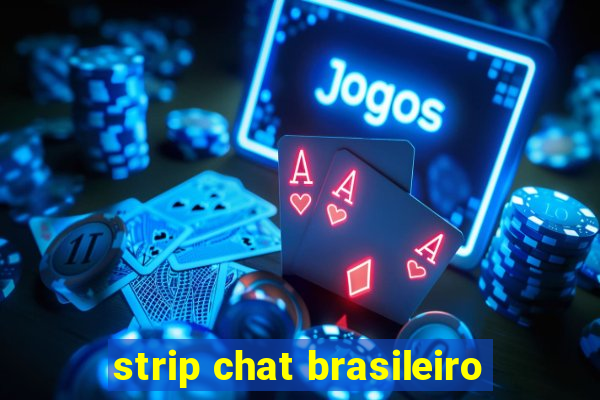 strip chat brasileiro